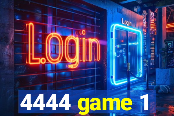 4444 game 1